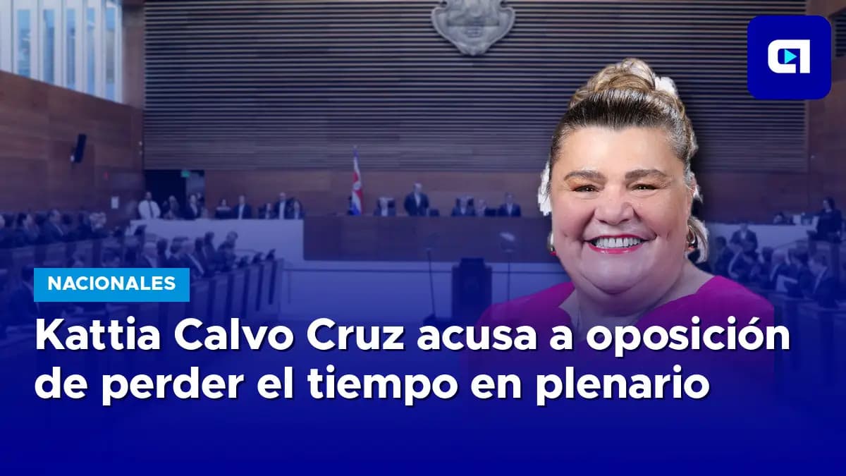 Imagen de la nota: Kattia Calvo Cruz acusa a oposición de perder el tiempo en plenario