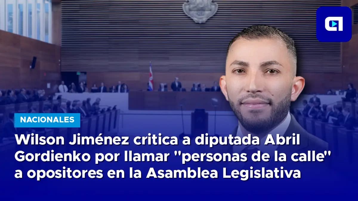 Imagen de la nota: Wilson Jiménez critica a diputada Abril Gordienko por llamar “personas de la calle” a opositores en la Asamblea Legislativa