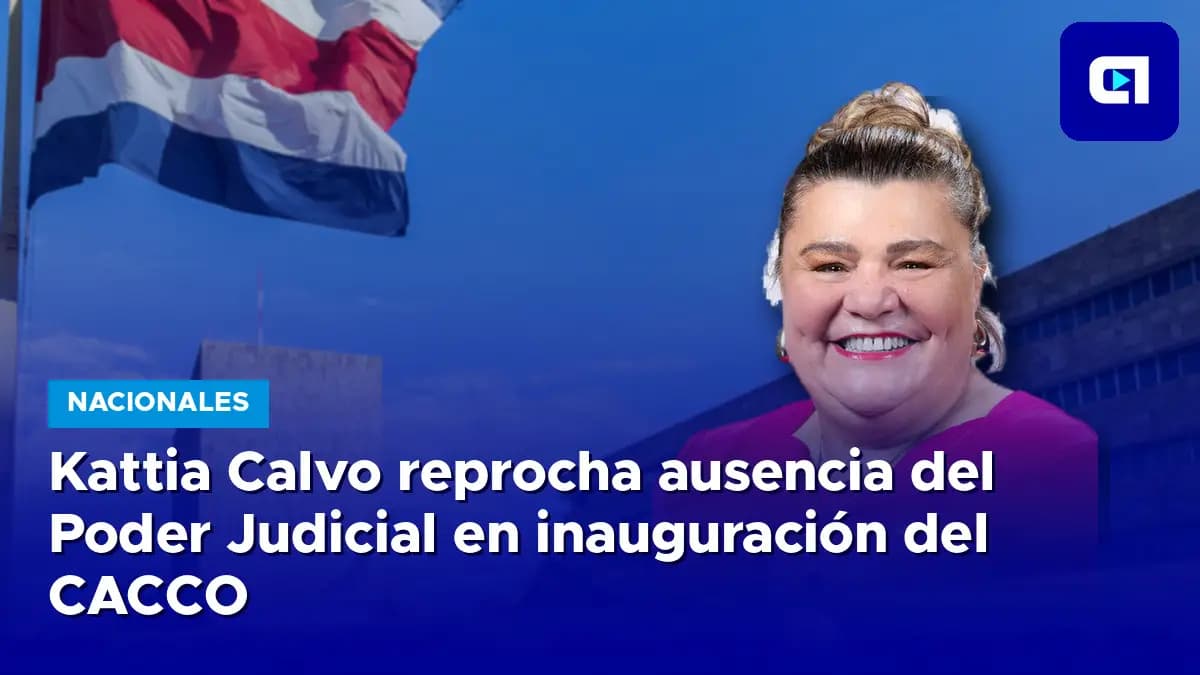 Imagen de la nota: Kattia Calvo reprocha la ausencia de magistrados en inauguración del CACCO