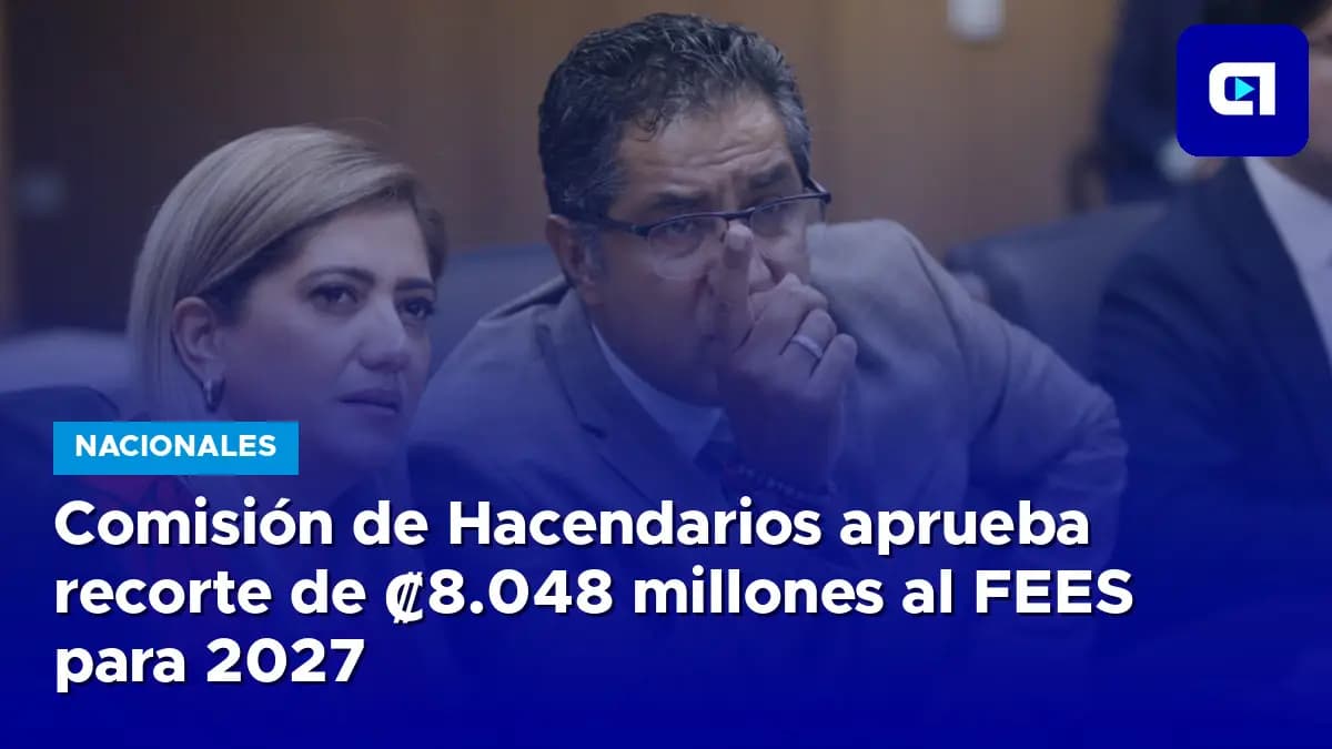 Imagen de la nota: Comisión de Hacendarios aprueba recorte de ₡8.048 millones al FEES para 2027