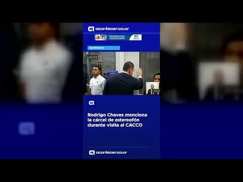 Rodrigo Chaves menciona la cárcel de estereofón durante visita al CACCO