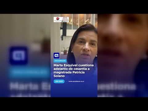 Marta Esquivel cuestiona adelanto de cesantía a magistrada Patricia Solano