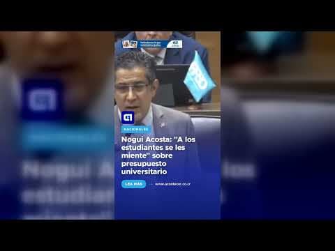 Nogui Acosta: “A los estudiantes se les miente” sobre presupuesto universitario