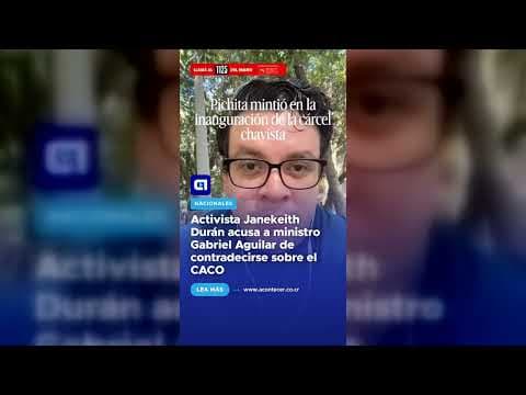 Activista Janekeith Durán acusa a ministro Gabriel Aguilar de contradecirse sobre el CACCO