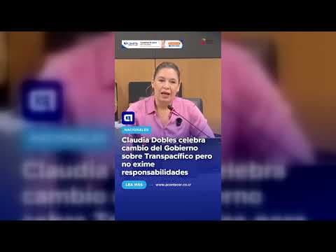 Claudia Dobles celebra cambio del Gobierno sobre Transpacífico pero no exime responsabilidades