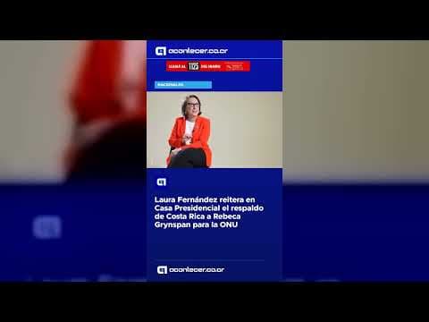Laura Fernández reitera en Casa Presidencial el respaldo de Costa Rica a Rebeca Grynspan para la ONU