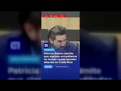 Magistrada Patricia Solano admite que algunos extraditados no tenían causas penales abiertas en Costa Rica